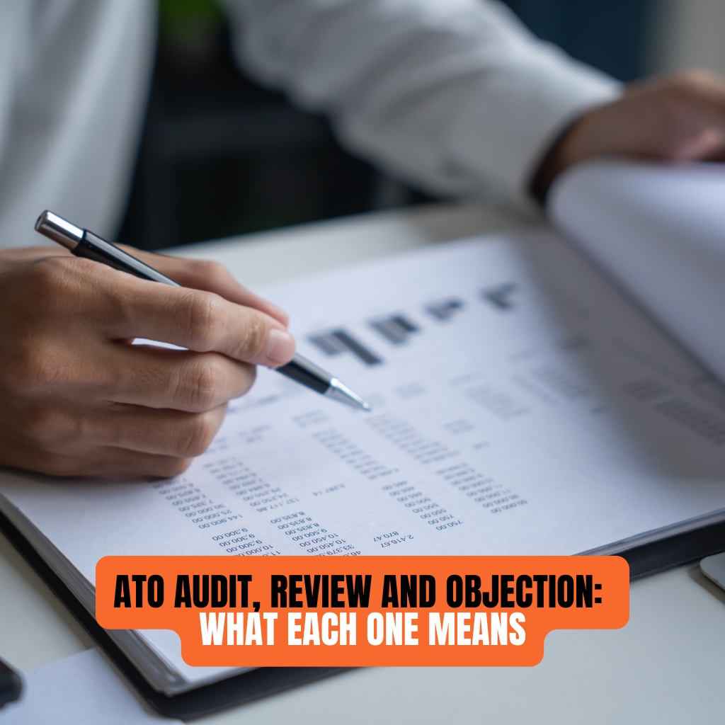ATO Audit, Review and Objection: What Each One Means